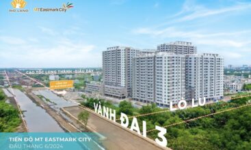 Tiến Độ Dự Án MT Eastmark City